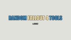 Random Fallout 4 Tools [build 0002] для Fallout 4